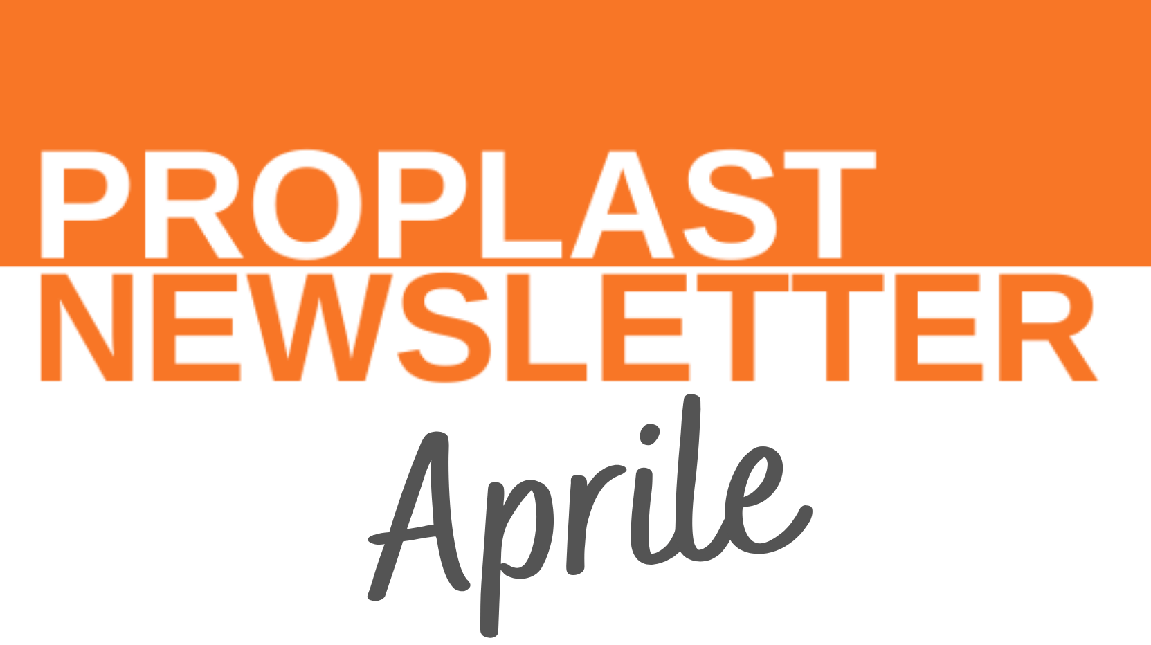 Newsletter Proplast – Aprile 2020