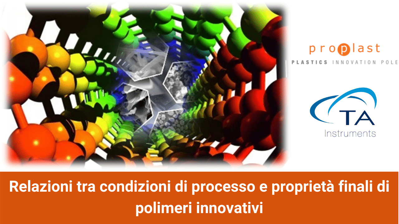 Seminario “Relazioni tra condizioni di processo e proprietà finali di polimeri innovativi” – 8 giugno