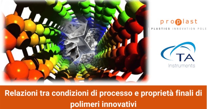 Seminario “Relazioni tra condizioni di processo e proprietà finali di polimeri innovativi”
